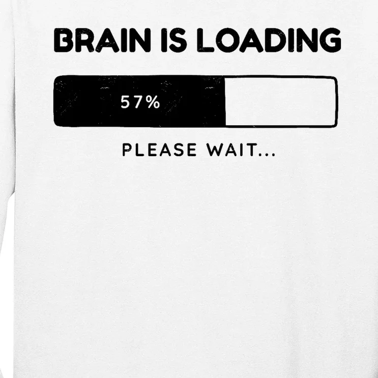 Brain Is Loading Please Wait Funny Long Sleeve Shirt