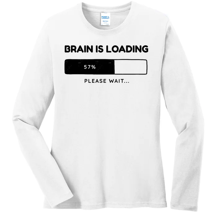 Brain Is Loading Please Wait Funny Ladies Long Sleeve Shirt