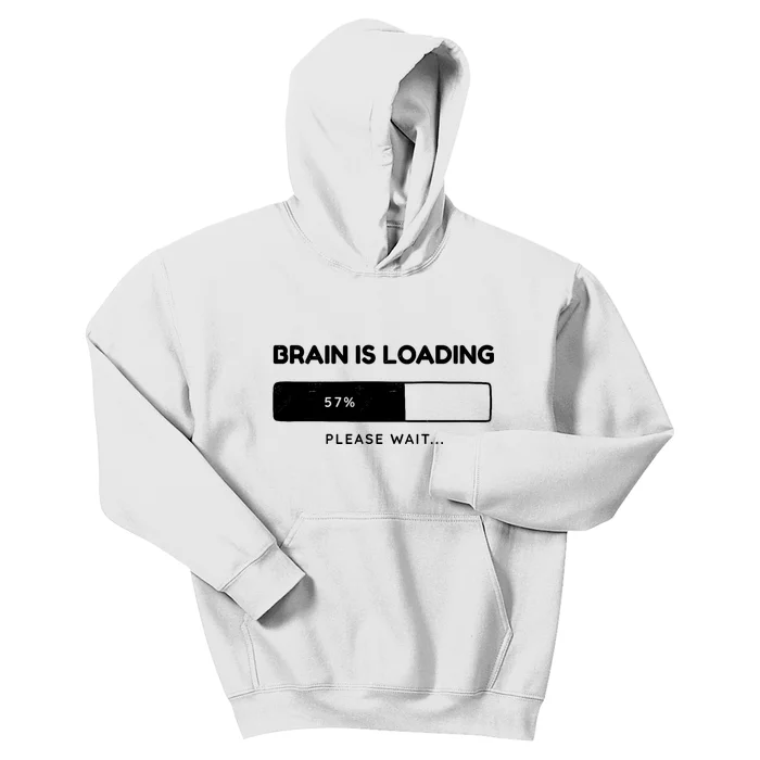 Brain Is Loading Please Wait Funny Kids Hoodie