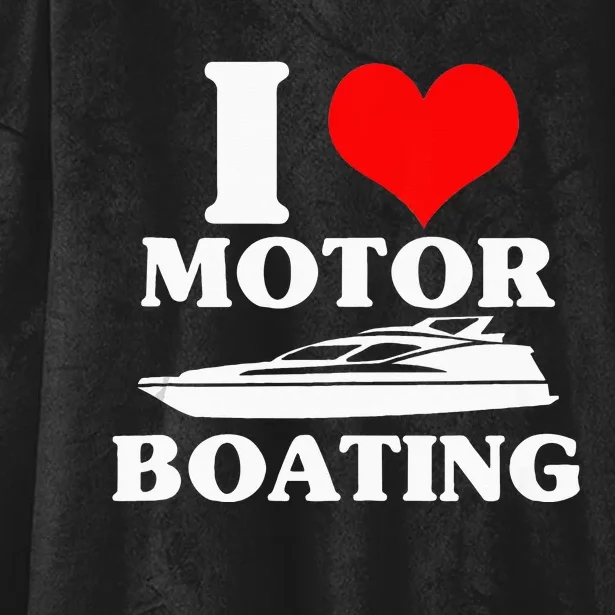 Boater I Love Motor Boating Funny Boating Hooded Wearable Blanket