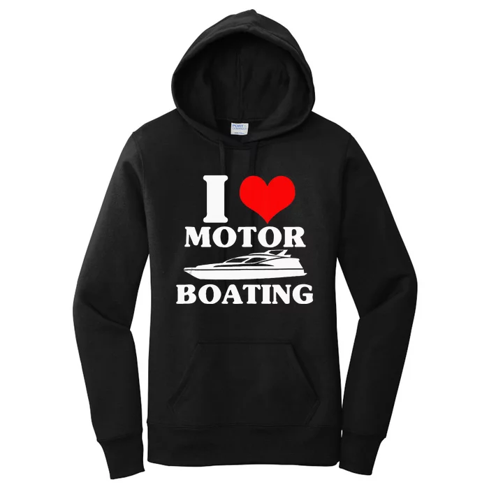 Boater I Love Motor Boating Funny Boating Women's Pullover Hoodie