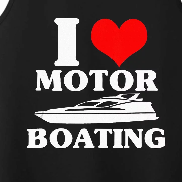 Boater I Love Motor Boating Funny Boating Performance Tank