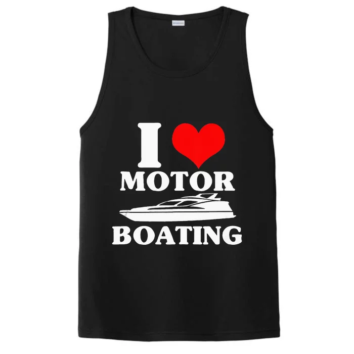 Boater I Love Motor Boating Funny Boating Performance Tank