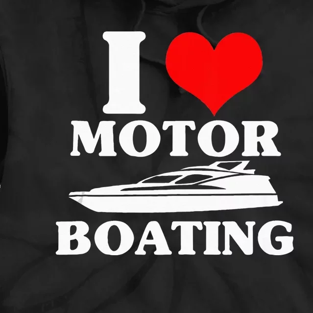 Boater I Love Motor Boating Funny Boating Tie Dye Hoodie