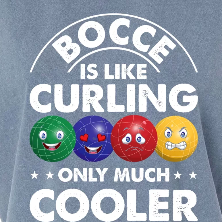 Bocce Is Like Curling Only Much Cooler Bocce Ball Player Gift Garment-Dyed Women's Muscle Tee