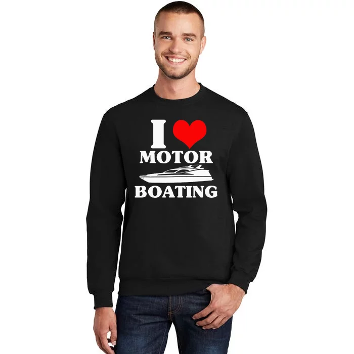 Boater I Love Motor Boating Funny Boating Sweatshirt