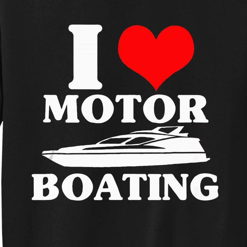 Boater I Love Motor Boating Funny Boating Sweatshirt