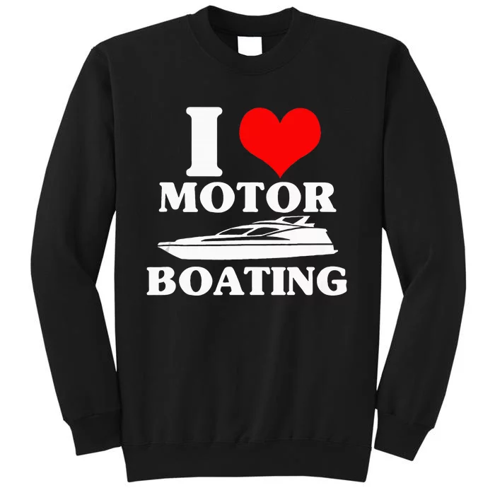 Boater I Love Motor Boating Funny Boating Sweatshirt