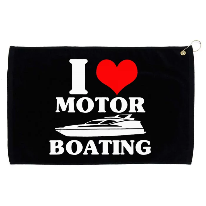 Boater I Love Motor Boating Funny Boating Grommeted Golf Towel