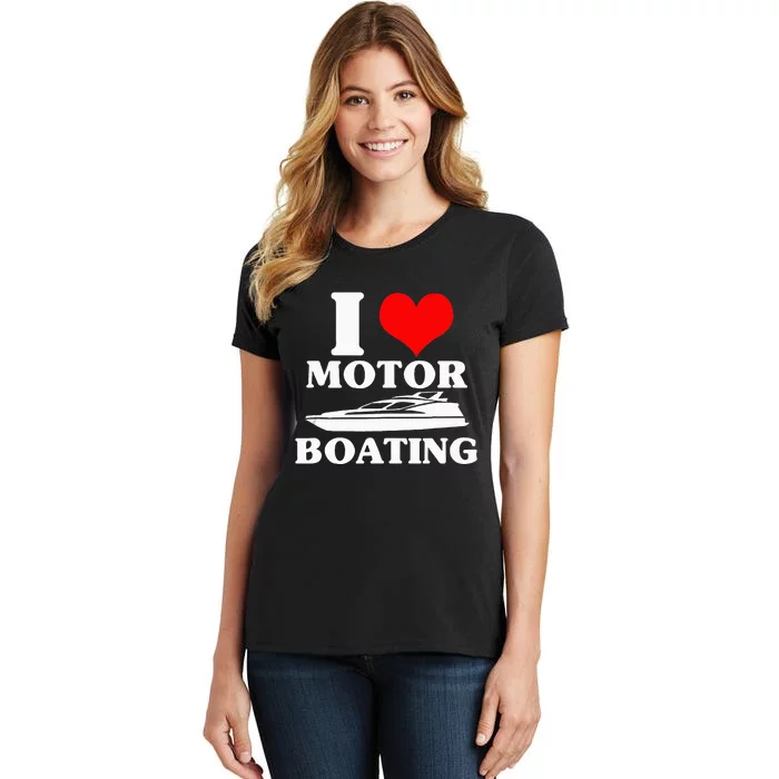 Boater I Love Motor Boating Funny Boating Women's T-Shirt