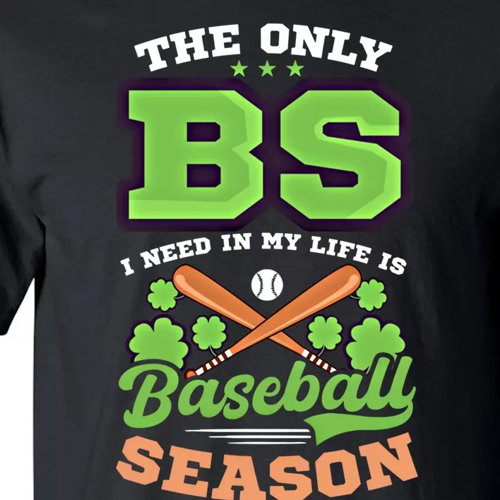 Bs In Life Is Baseball Season Design St Patricks Baseball Funny Gift Tall T-Shirt