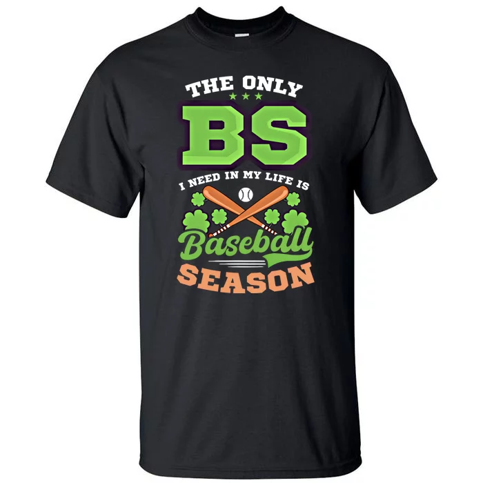 Bs In Life Is Baseball Season Design St Patricks Baseball Funny Gift Tall T-Shirt