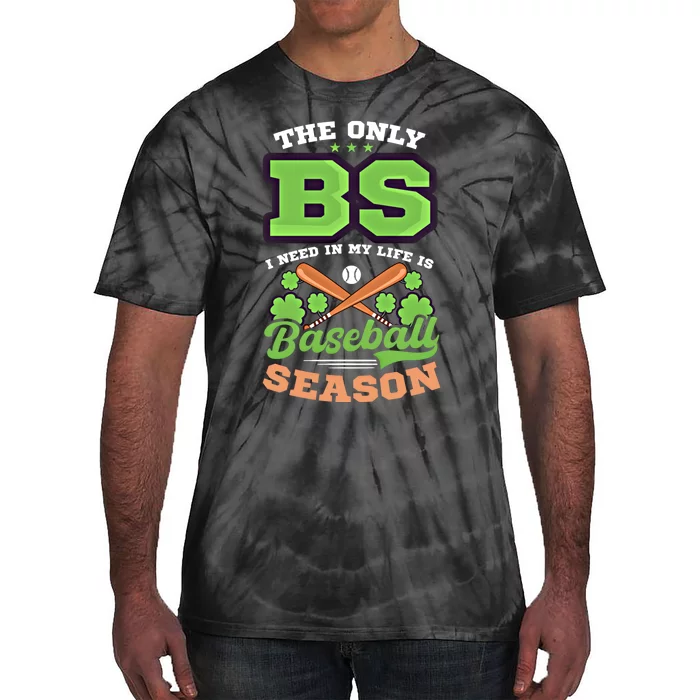 Bs In Life Is Baseball Season Design St Patricks Baseball Funny Gift Tie-Dye T-Shirt