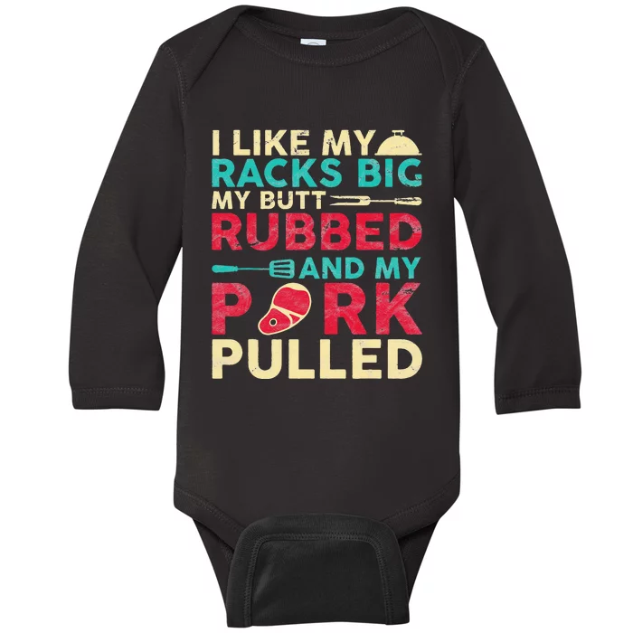 BBQ I Like My Racks Big My Butt Rubbed And My Pork Pulled Baby Long Sleeve Bodysuit