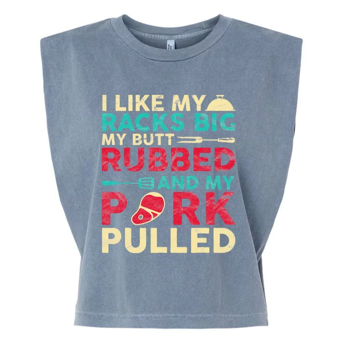 BBQ I Like My Racks Big My Butt Rubbed And My Pork Pulled Garment-Dyed Women's Muscle Tee