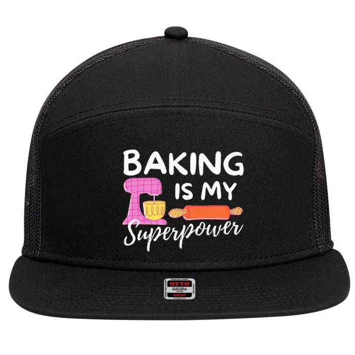 Baking Is My Superpower Funny Baker & Baking Gift 7 Panel Mesh Trucker Snapback Hat