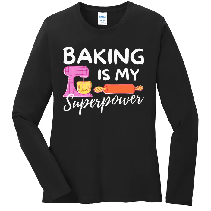 Baking Is My Superpower Funny Baker & Baking Gift Ladies Long Sleeve Shirt