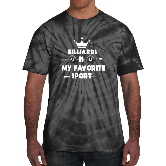 Billiards Is My Favorite Sport Billiards Dad Gift For Father’s Day Tie-Dye T-Shirt