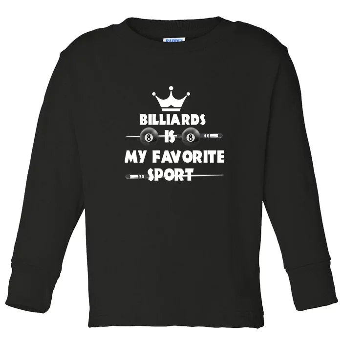 Billiards Is My Favorite Sport Billiards Dad Gift For Father’s Day Toddler Long Sleeve Shirt