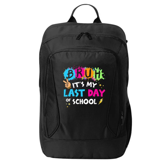 Bruh ItS My Last Day Of School Graduate 2024 City Backpack