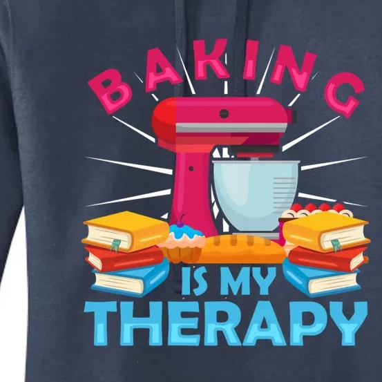 Baking Is My Therapy Cute Gift Book Baking Bakers Mixer Gift Women's Pullover Hoodie