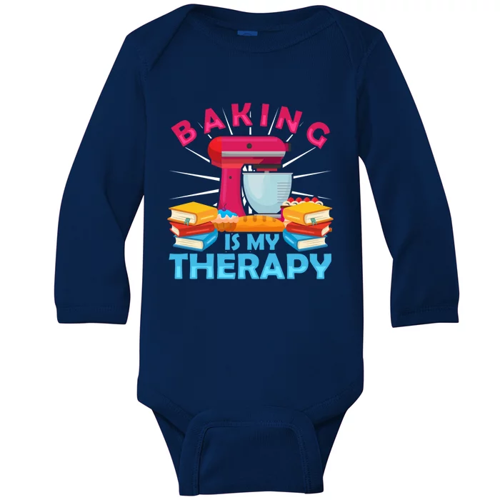 Baking Is My Therapy Cute Gift Book Baking Bakers Mixer Gift Baby Long Sleeve Bodysuit