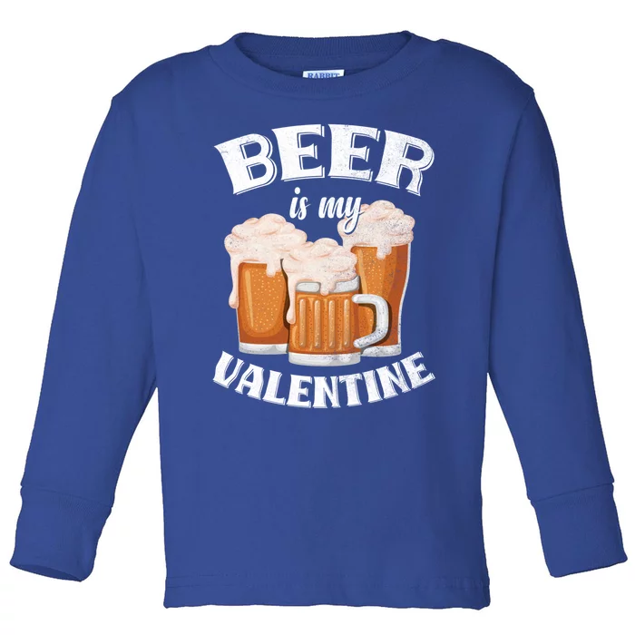 Beer Is My Valentine Funny Gift Funny Adult Anti Valentine's Day Funny Gift Toddler Long Sleeve Shirt