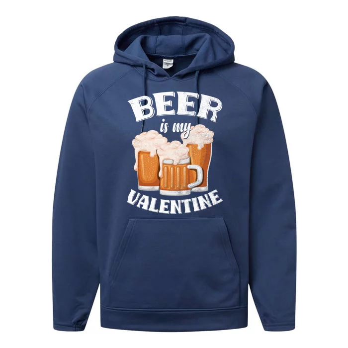 Beer Is My Valentine Funny Gift Funny Adult Anti Valentine's Day Funny Gift Performance Fleece Hoodie