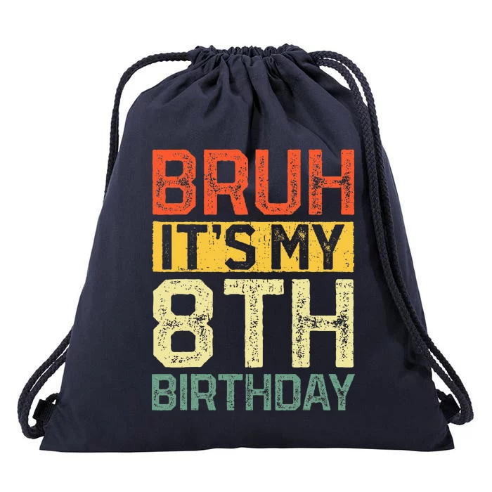 Bruh It's My 8th Birthday 8 Year Old Birthday Decorations Drawstring Bag