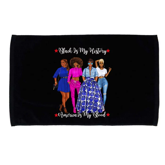 Black Is My History Strong Black Females Mom Sister Teacher Funny Gift Microfiber Hand Towel