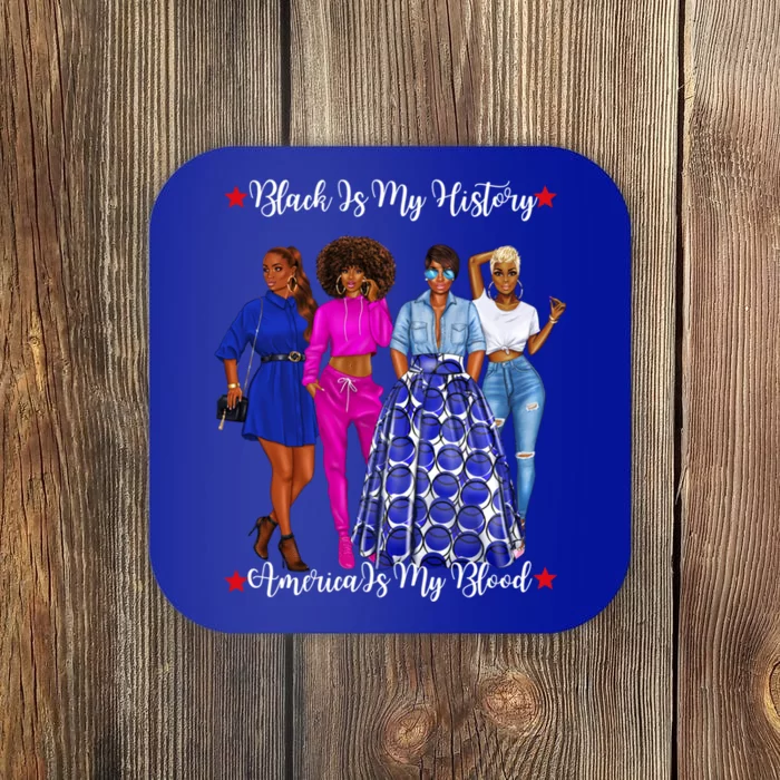 Black Is My History Strong Black Females Mom Sister Teacher Funny Gift Coaster