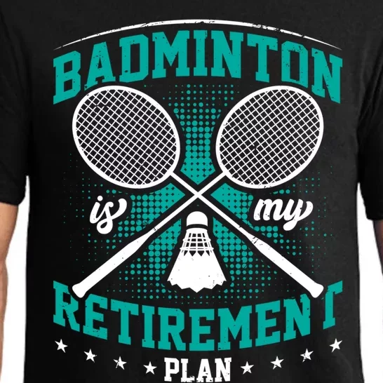 Badminton Is My Retiret Plan Badminton Player Shuttlecock Gift Pajama Set