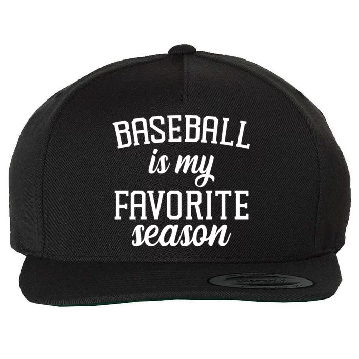 Baseball Is My Favorite Season Wool Snapback Cap