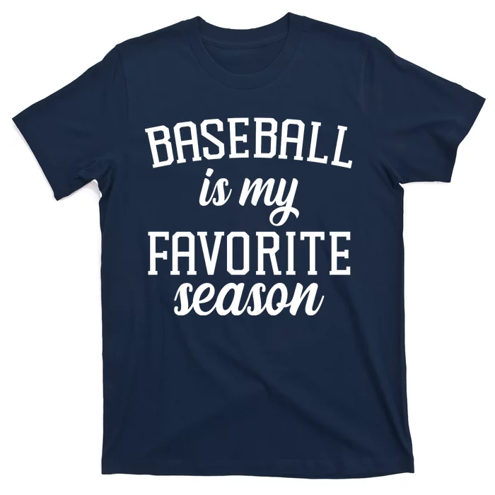 Baseball Is My Favorite Season T-Shirt