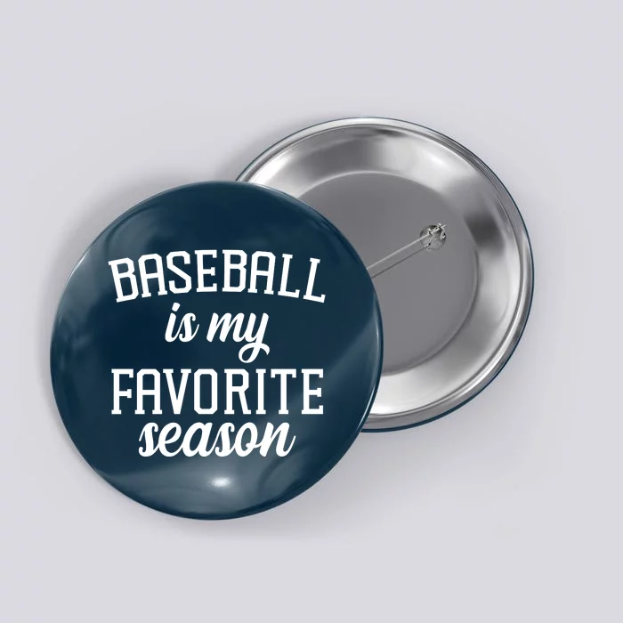 Baseball Is My Favorite Season Button