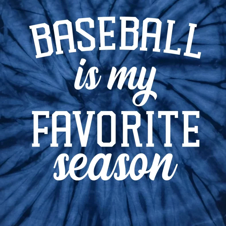 Baseball Is My Favorite Season Tie-Dye T-Shirt