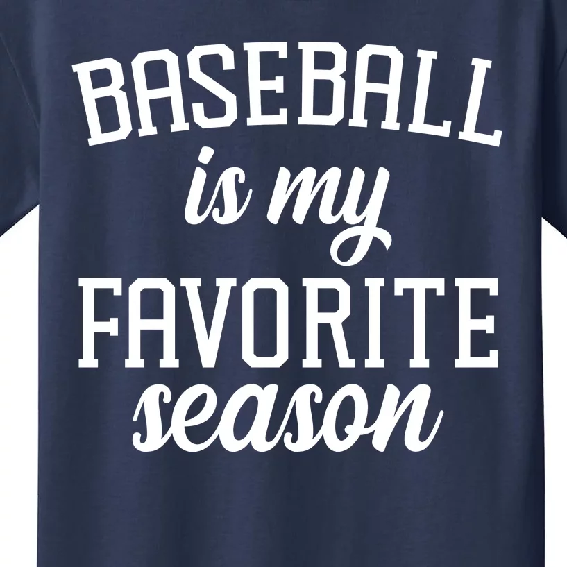 Baseball Is My Favorite Season Kids T-Shirt