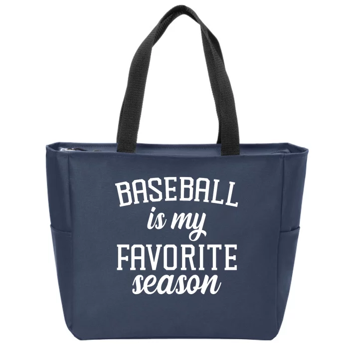 Baseball Is My Favorite Season Zip Tote Bag