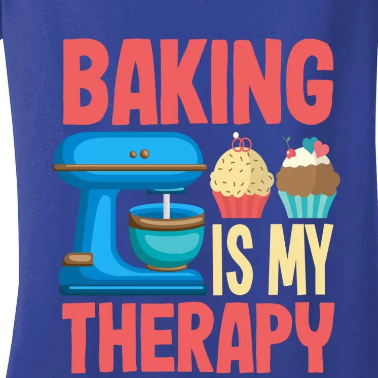 Baking Is My Therapy Gift Fun Confectioner Gift Great Gift Women's V-Neck T-Shirt