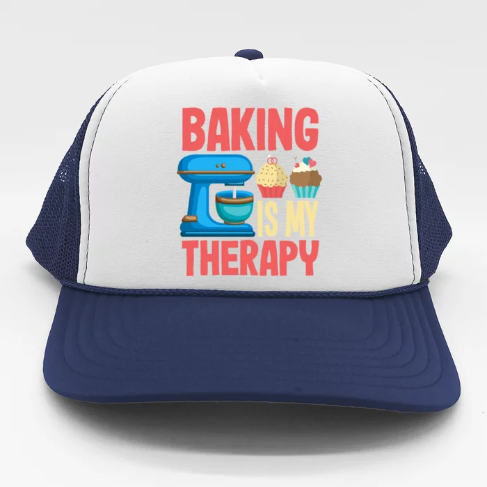 Baking Is My Therapy Gift Fun Confectioner Gift Great Gift Trucker Hat