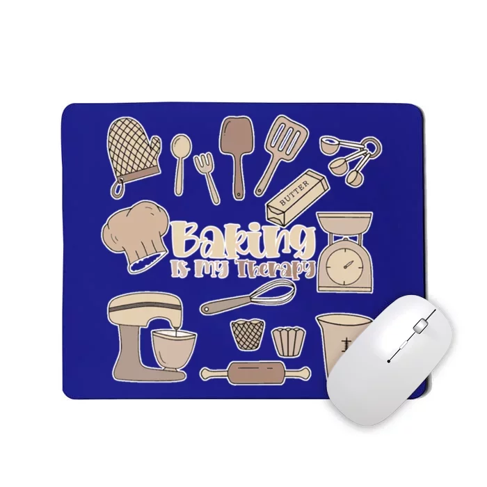 Baking Is My Therapy Great Gift Funny Baker Cook Chef Pastry Cake Gift Mousepad