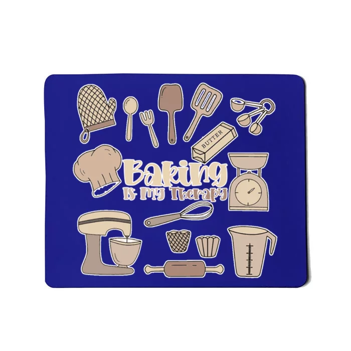 Baking Is My Therapy Great Gift Funny Baker Cook Chef Pastry Cake Gift Mousepad