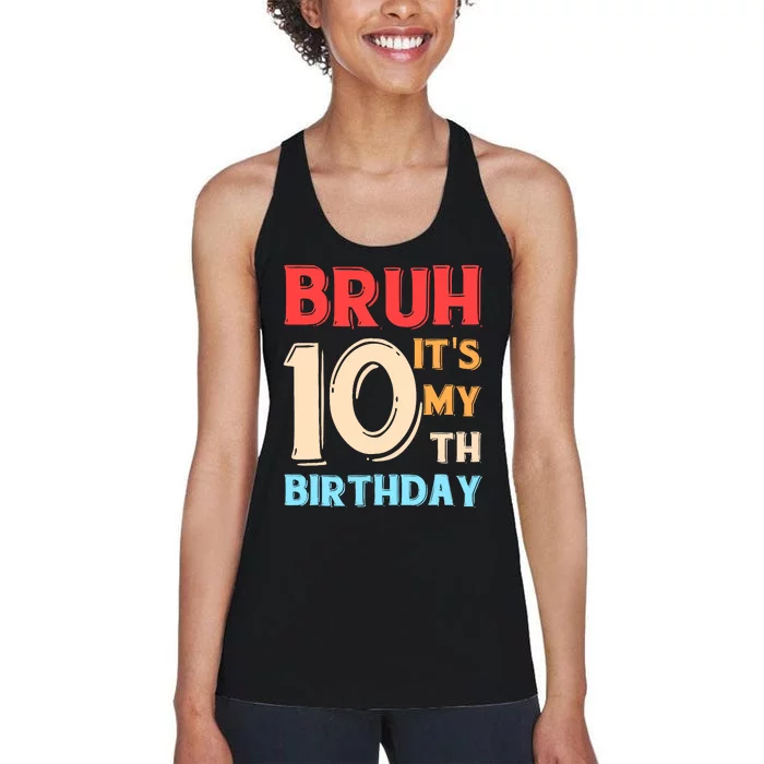 Bruh It's My 10th Birthday Women's Racerback Tank