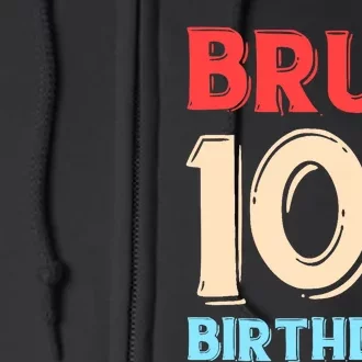 Bruh It's My 10th Birthday Full Zip Hoodie