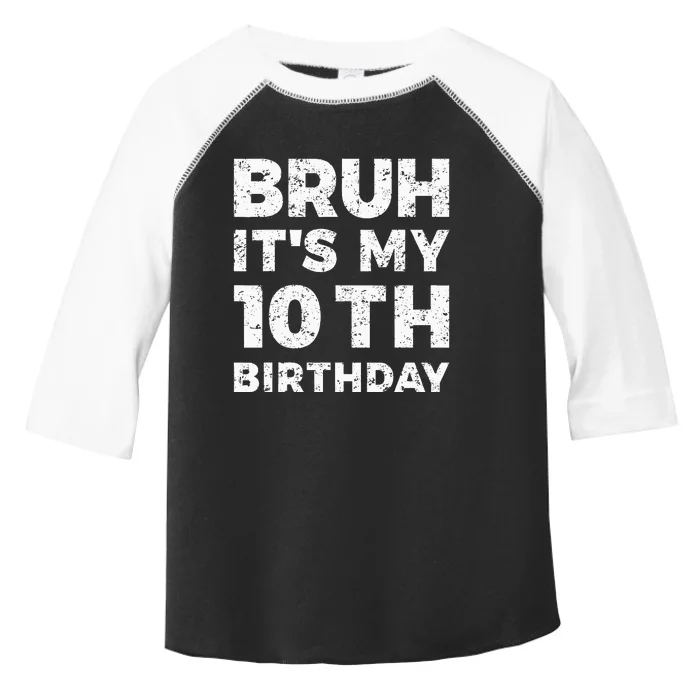 Bruh ItS My 10th Birthday 10 Year Old Birthday Toddler Fine Jersey T-Shirt