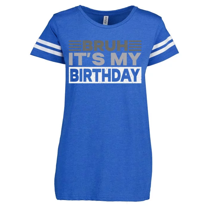 Bruh Its My Birthday Funny Humor Birthday Party Enza Ladies Jersey Football T-Shirt