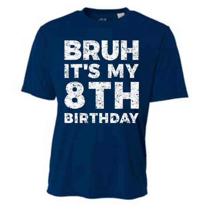 Bruh ItS My 8th Birthday 8 Year Old Birthday Cooling Performance Crew T-Shirt