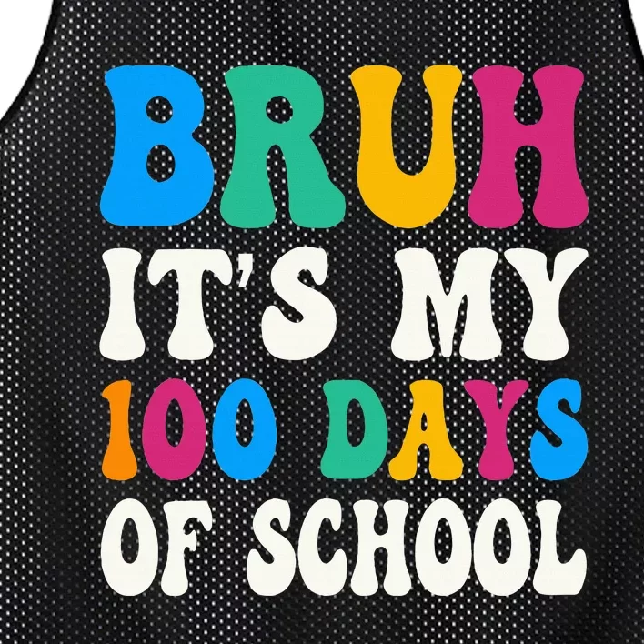 Bruh Its My 100 Days Of School 100th Day Of School Mesh Reversible Basketball Jersey Tank