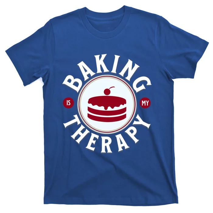 Baking Is My Therapy A Funny Baker Gift T-Shirt