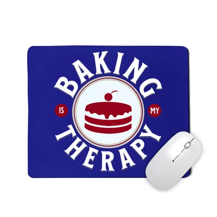 Baking Is My Therapy A Funny Baker Gift Mousepad